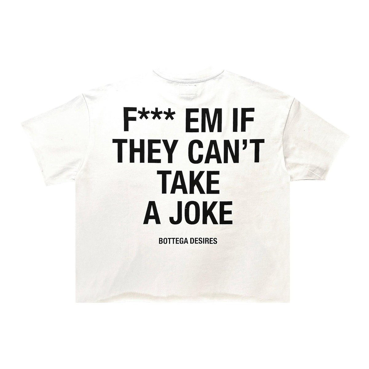 Bottega Desires Fuck Em White T-Shirt